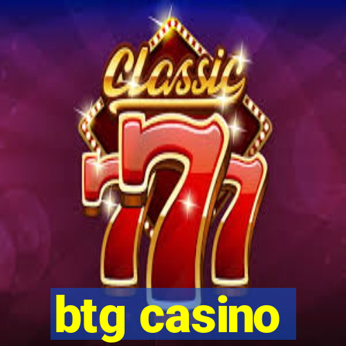 btg casino